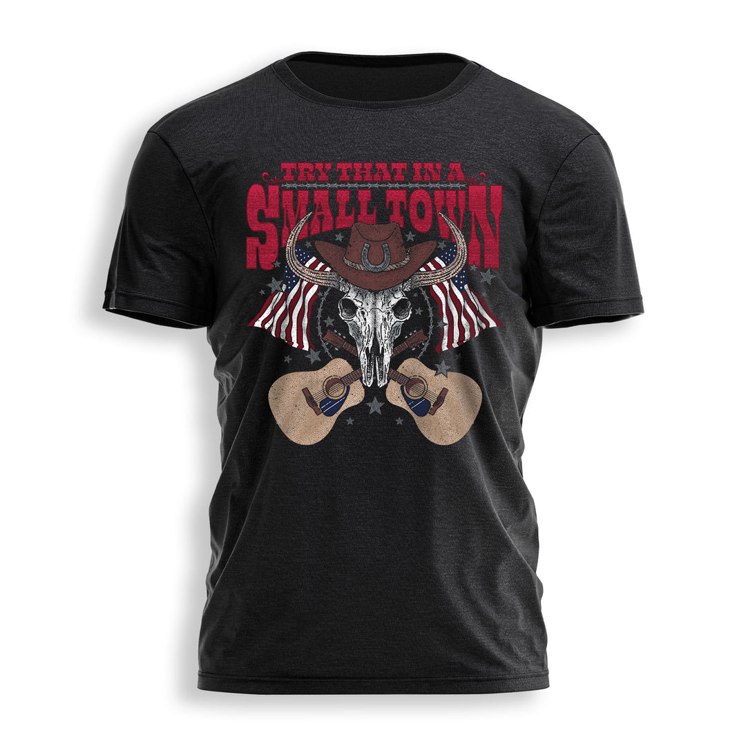 TRY THAT IN A SMALL TOWN COWBOYSKULL Tee