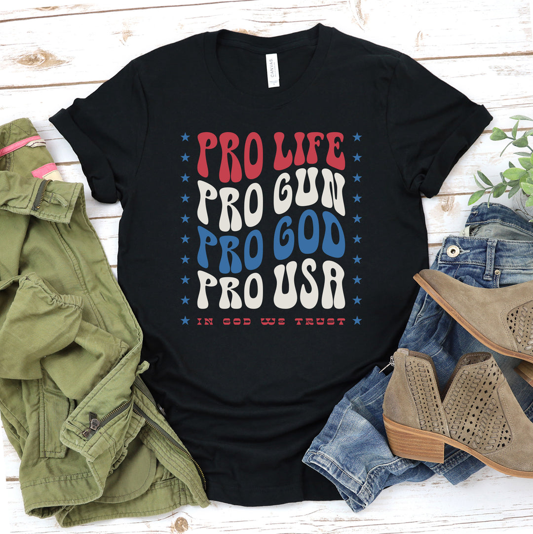 PRO LIFE, PRO GUN, PRO GOD, PRO USA - WOMENS Tee
