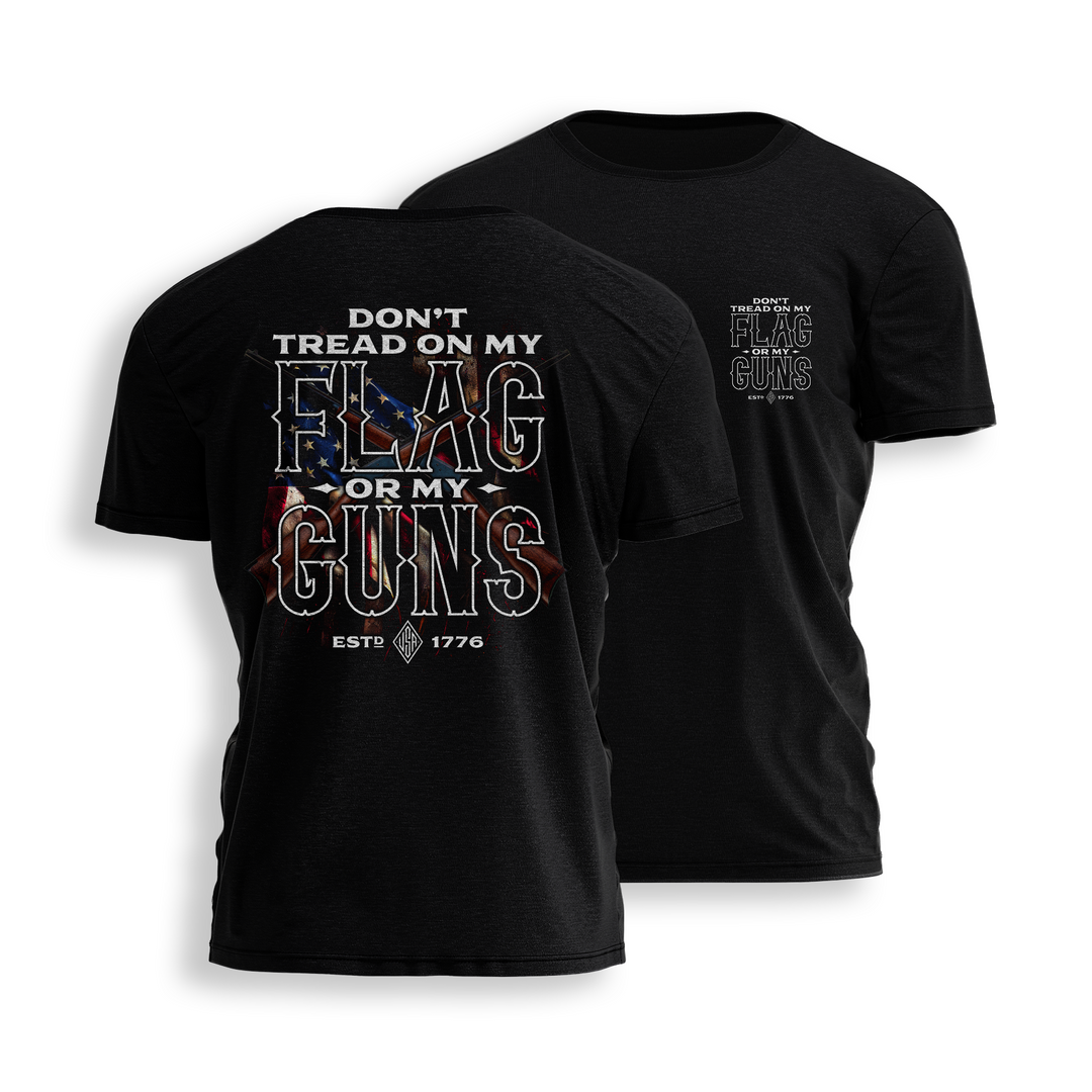 DON'T TREAD ON MY FLAG OR MY GUNS Tee