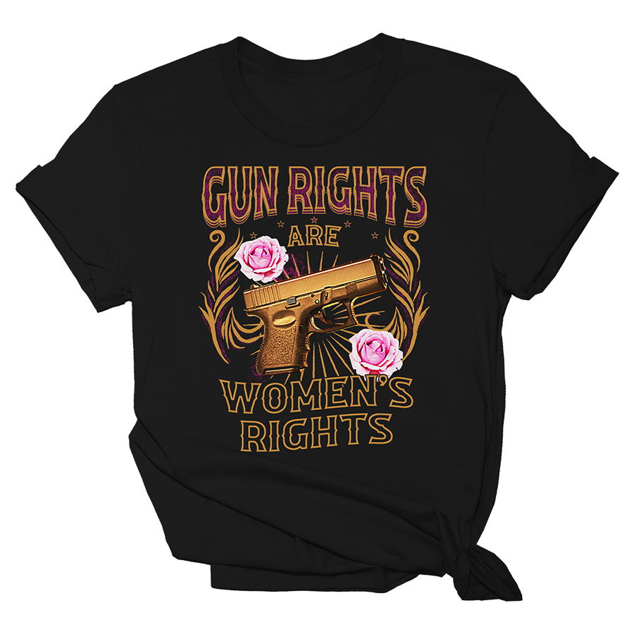 GUN RIGHTS ARE WOMEN'S RIGHTS Tee