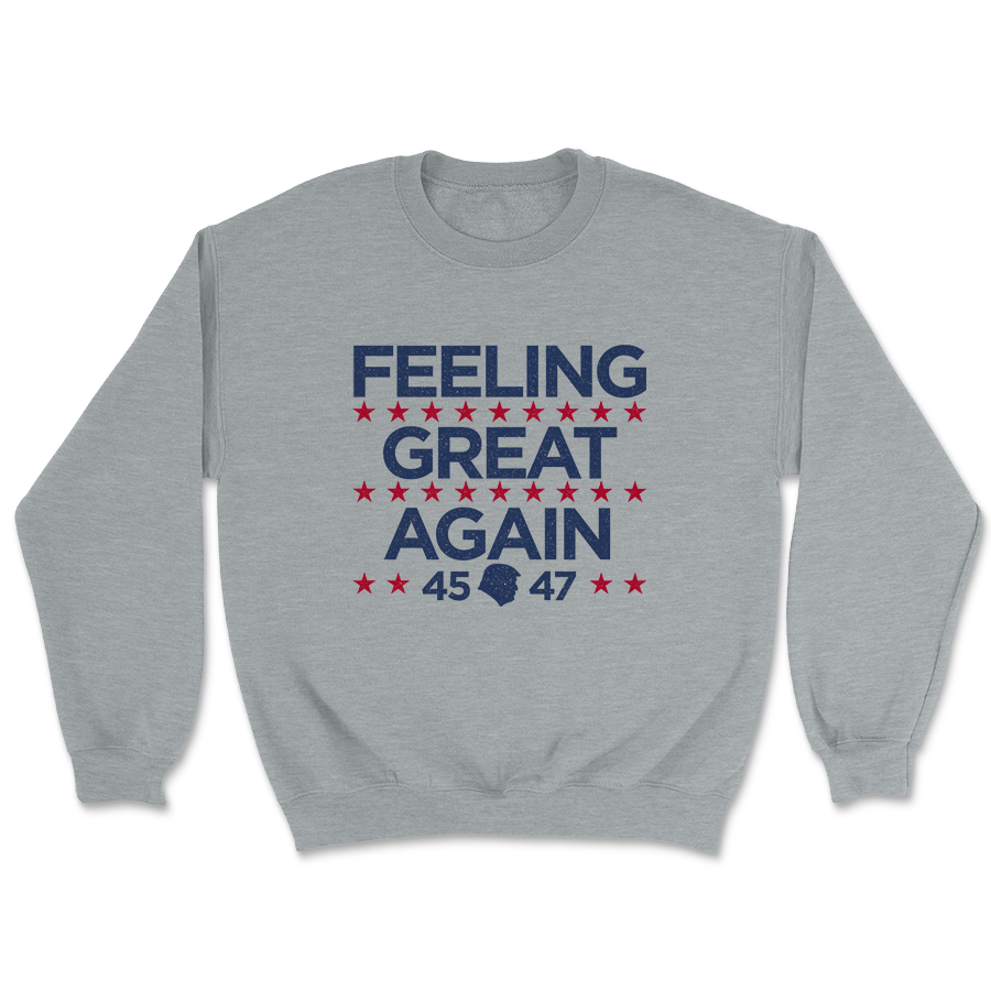 Feeling Great Again Crewneck - 3418