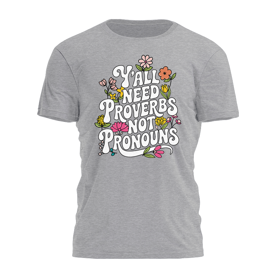Y'all Need Proverbs Not Pronouns - Groovy Tee - 3682