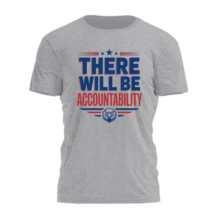 There Will Be Accountability Tee - 3700