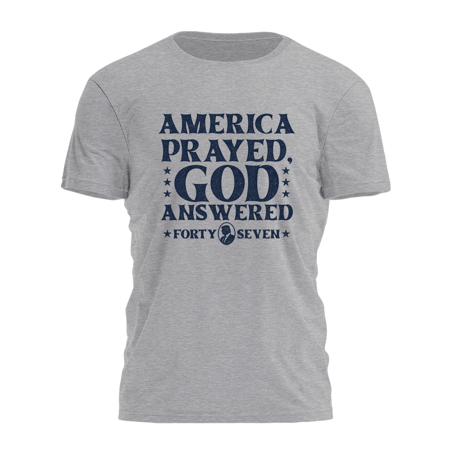 America Prayed - God Answered - 47 Tee - 3304