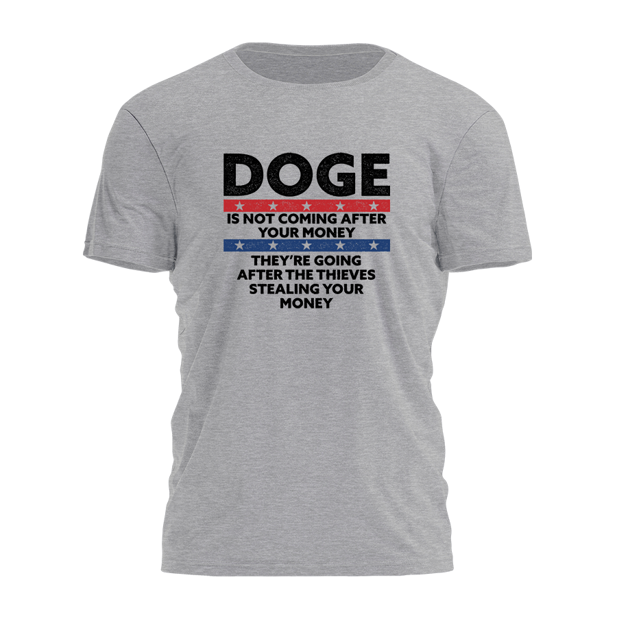 DOGE Is Not Coming After Your Money Tee - 3630
