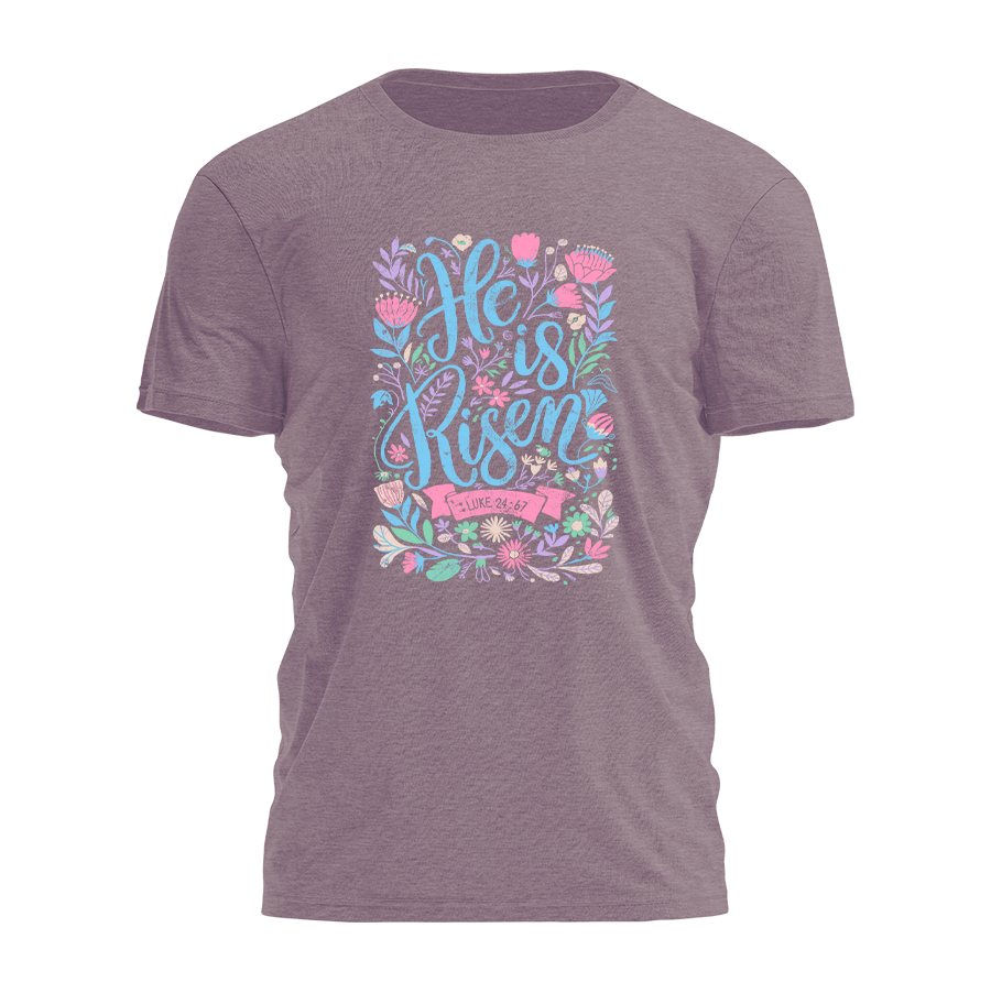 He Is Risen - Easter Flowers Tee - 3676