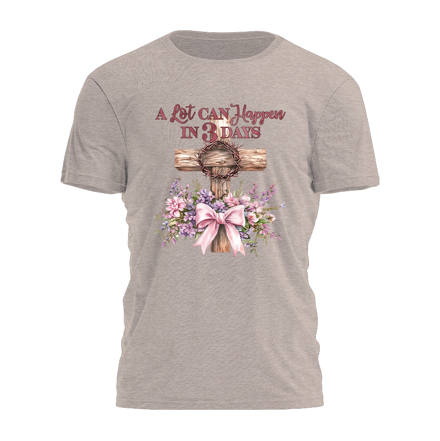 A Lot Can Happen in 3 Days - Easter Cross Tee - 3670