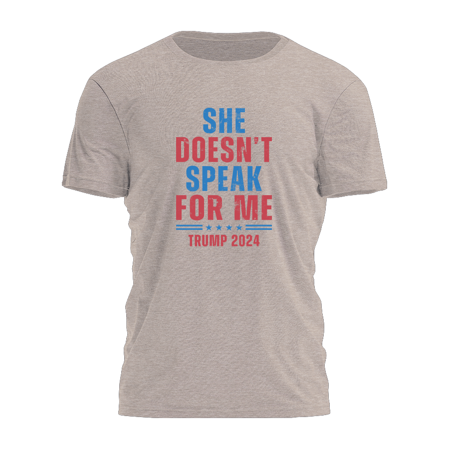 She Doesn't Speak For Me Tee - 3092