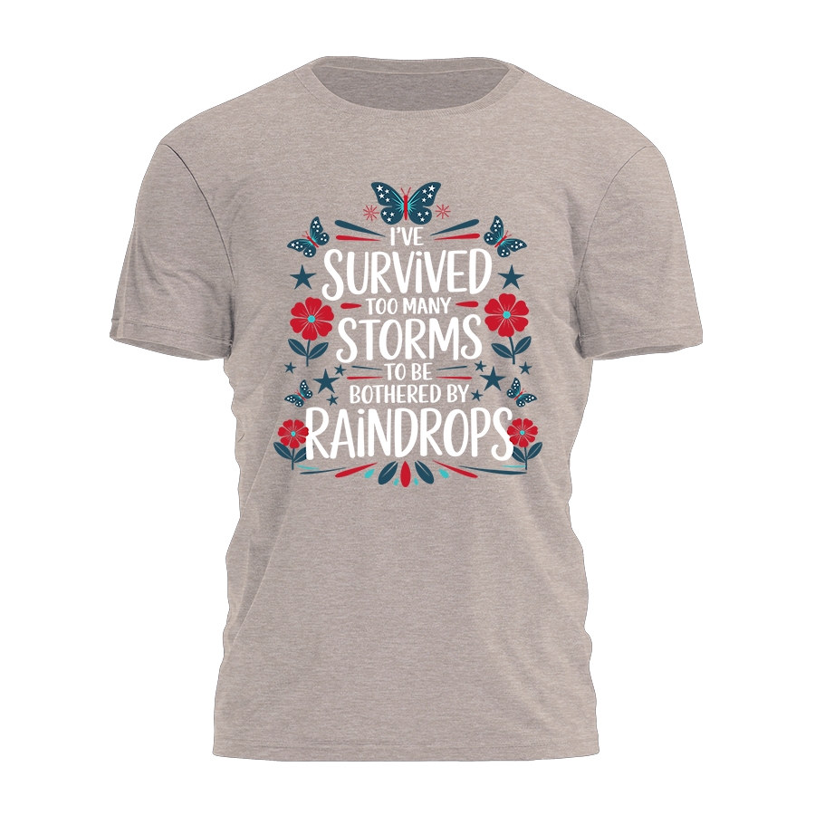 I've Survived Too Many Storms Tee - 3680