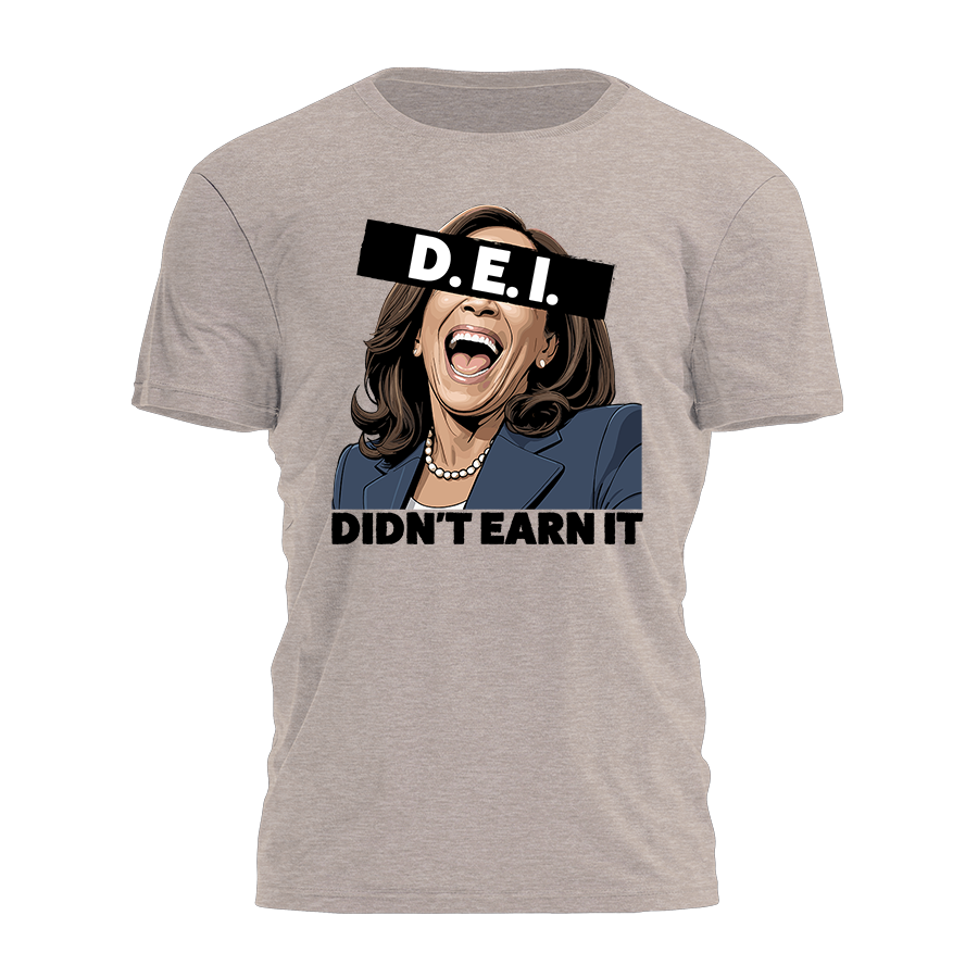 Kamala DEI - Didnt Earn It Tee - 2848