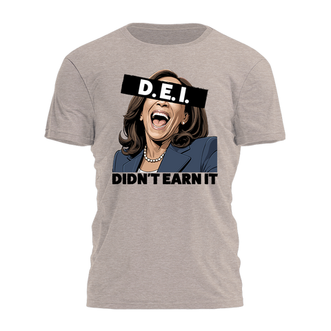 Kamala DEI - Didnt Earn It Tee - 2848