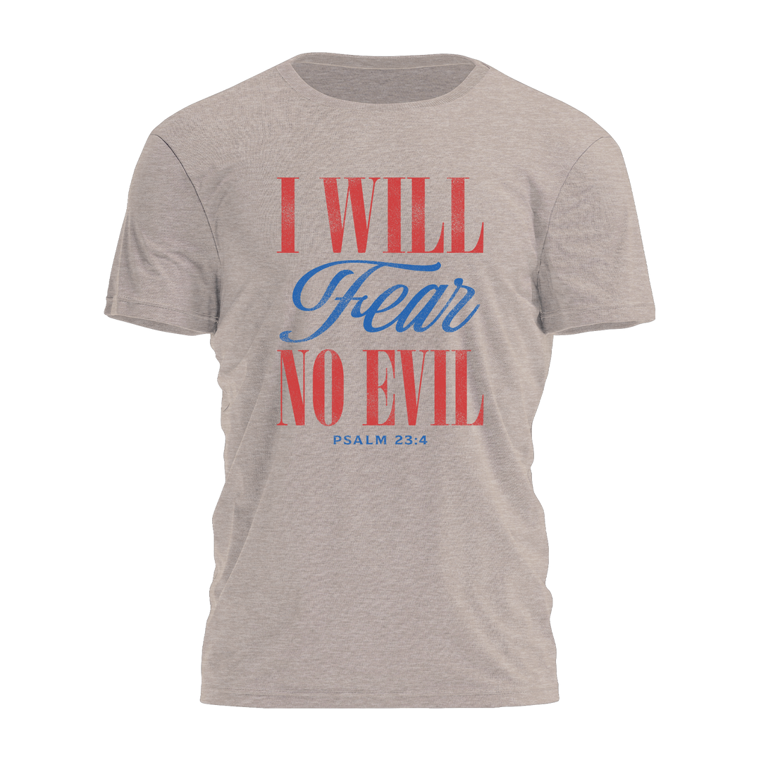 I Will Fear No Evil Tee - 4140