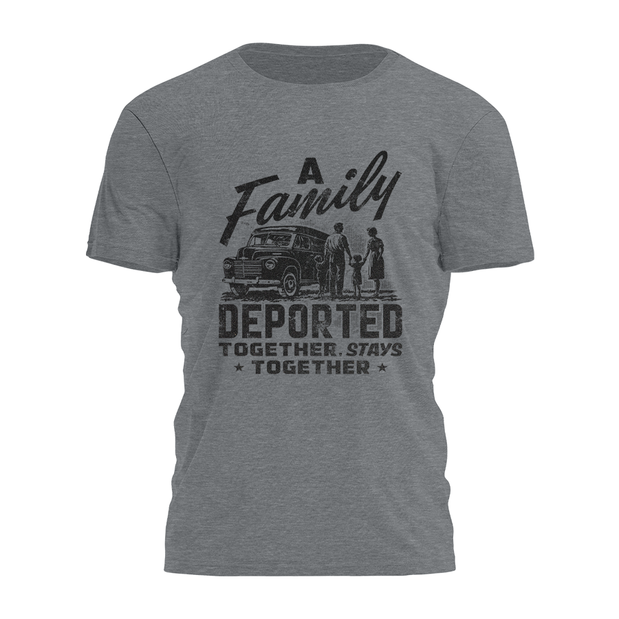 A Family Deported Tee - 3798