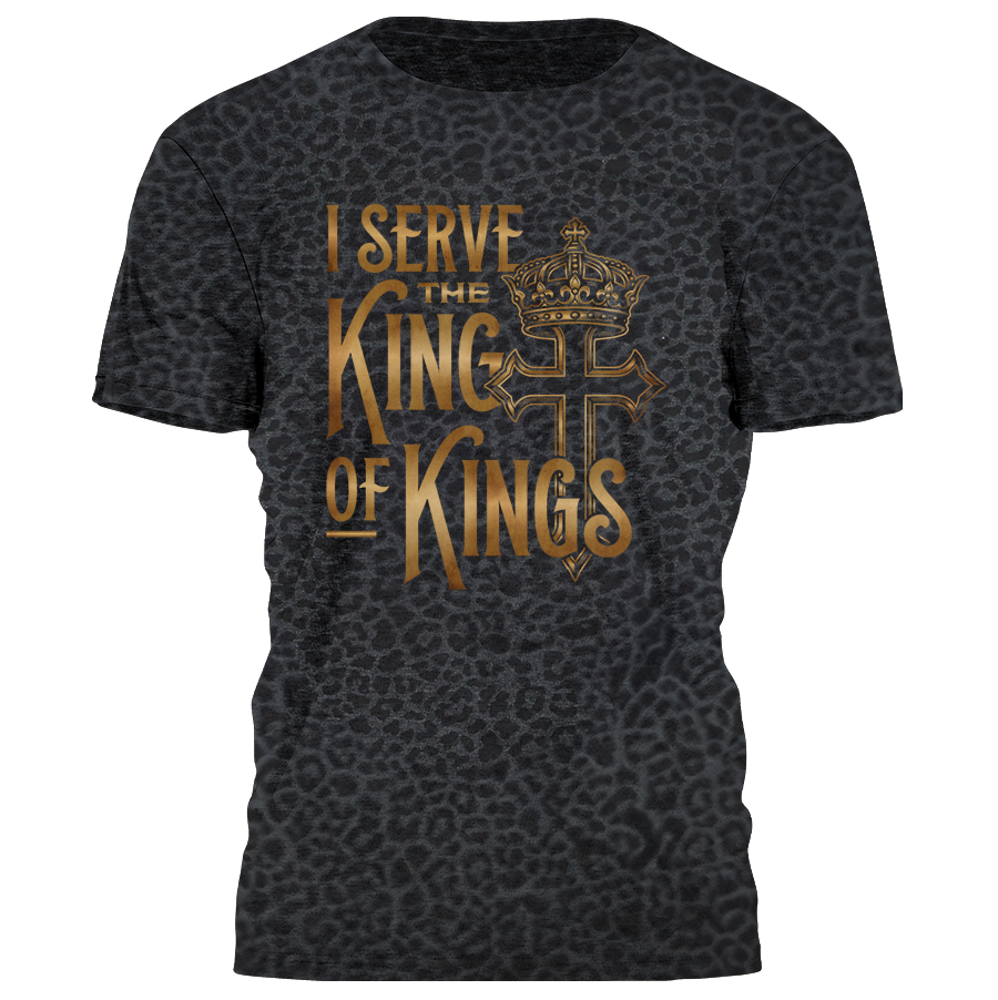 I Serve The King Of Kings Tee - 4251