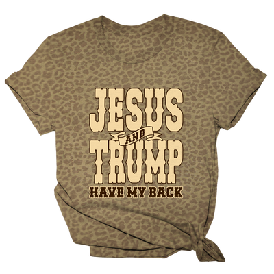 Jesus and Trump Have My Back Tee - 2380