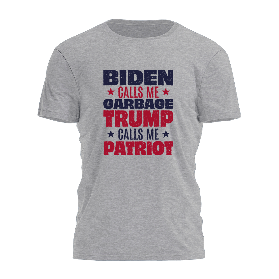 Biden Calls Me Garbage - Trump Calls Me Patriot Tee - 3129