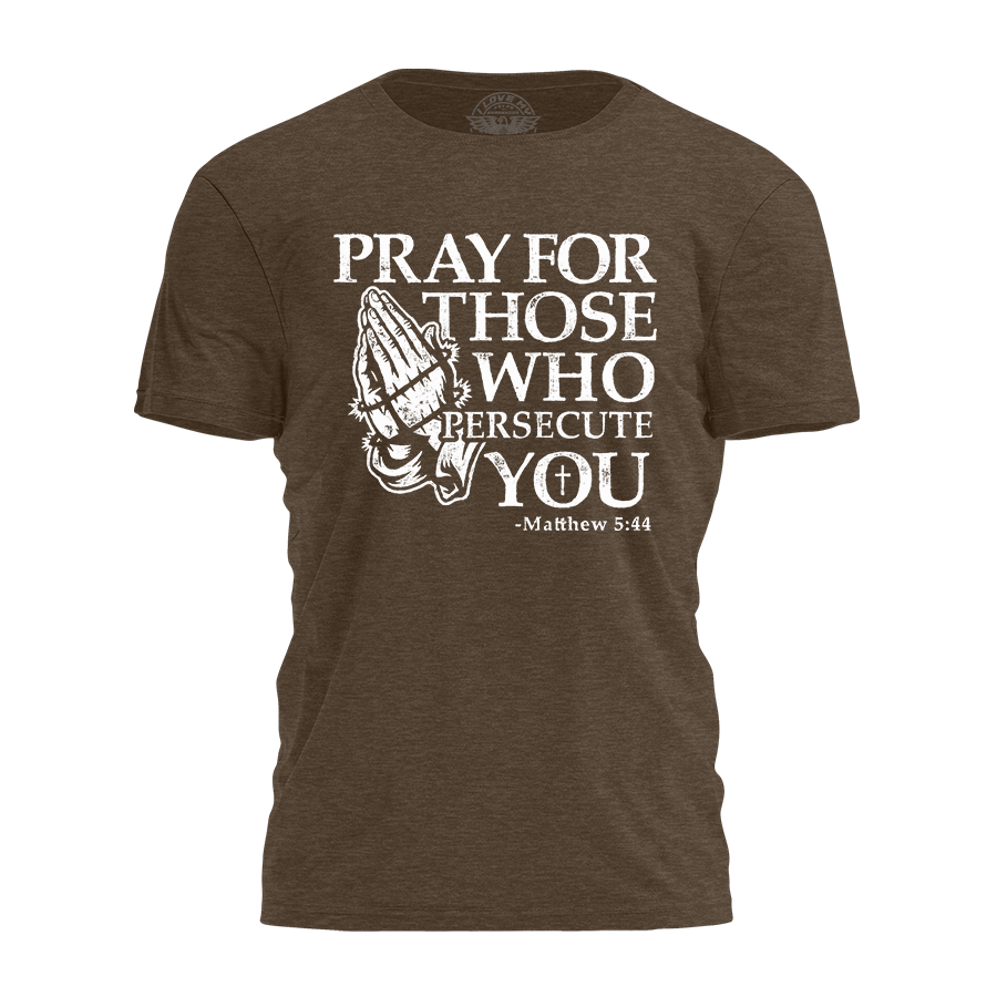 Pray For Those Tee - 4253