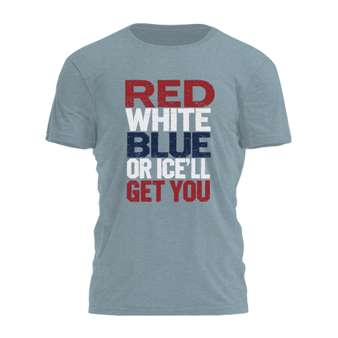 Red White Blue Or Ice'll Get You Tee - 3575
