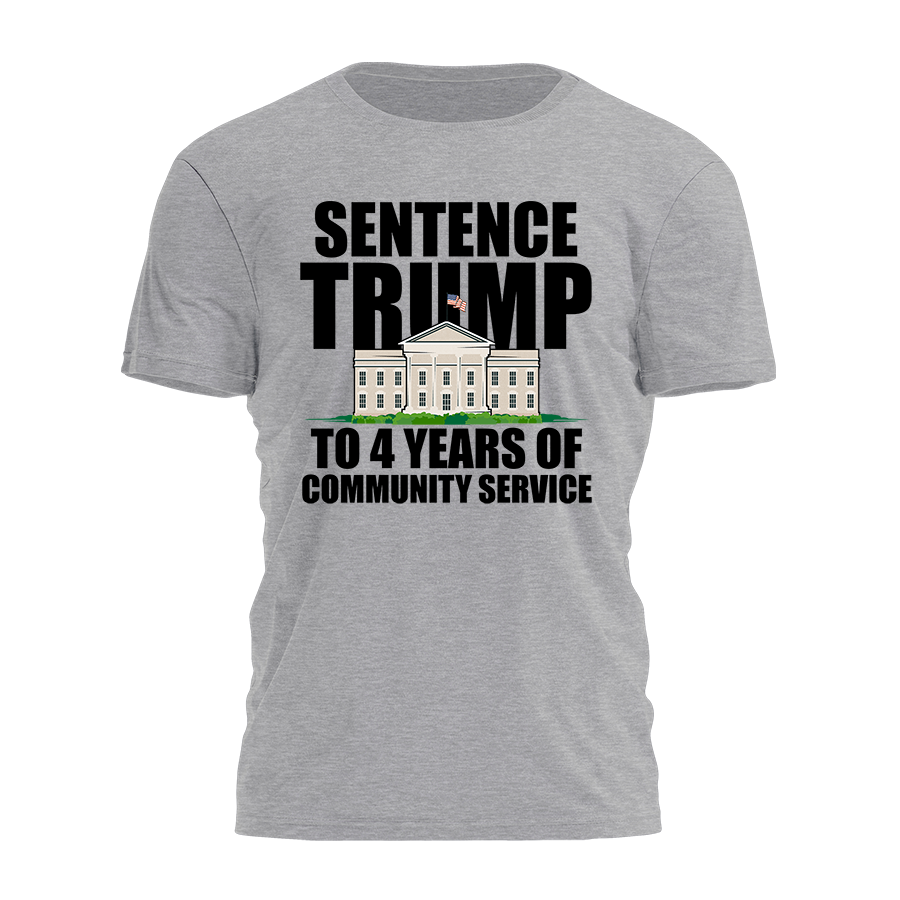 Sentence Trump To 4 Years Tee - 2501