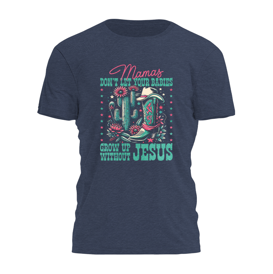 Mamas Don't Let Your Babies Tee - 3760