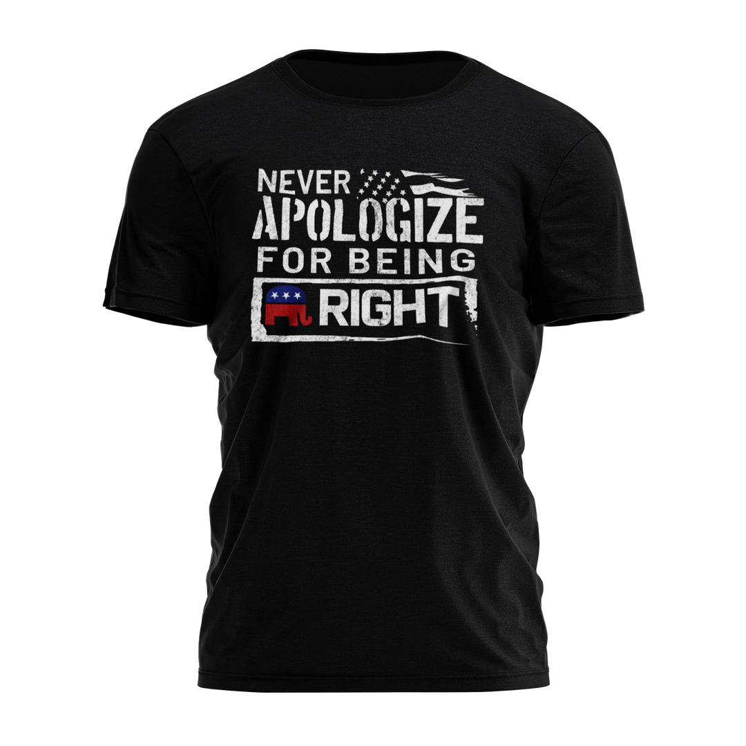 Never Apologize For Being Right Tee - 3043