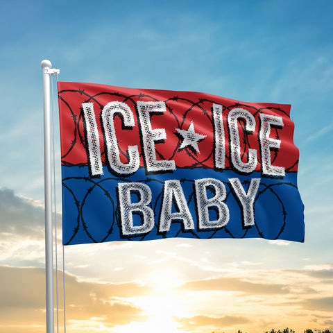 ICE ICE Baby Flag - 3517