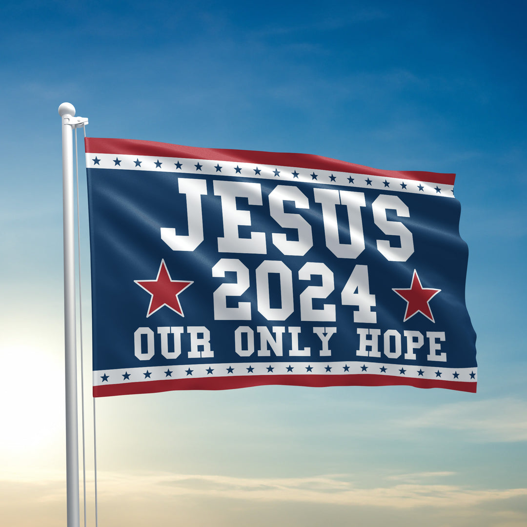 Jesus 2024 Our Only Hope Flag - 2588