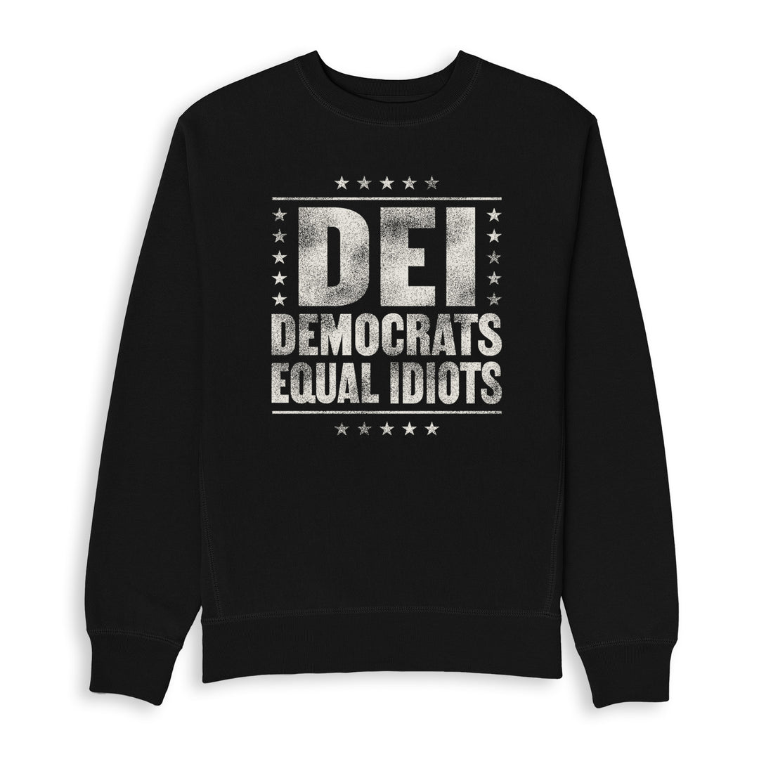 DEI - Democrats Equal Idiots - Crewneck