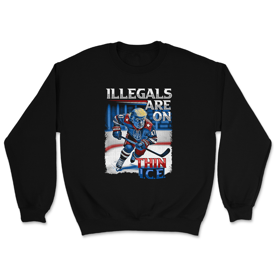 Illegals Are On Thin ICE Crewneck - 3515