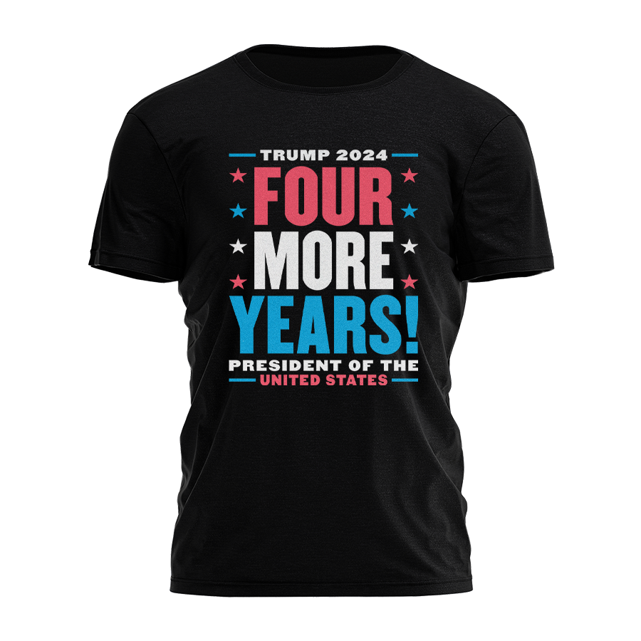 Four More Years - President Trump 2024 Tee - 3026