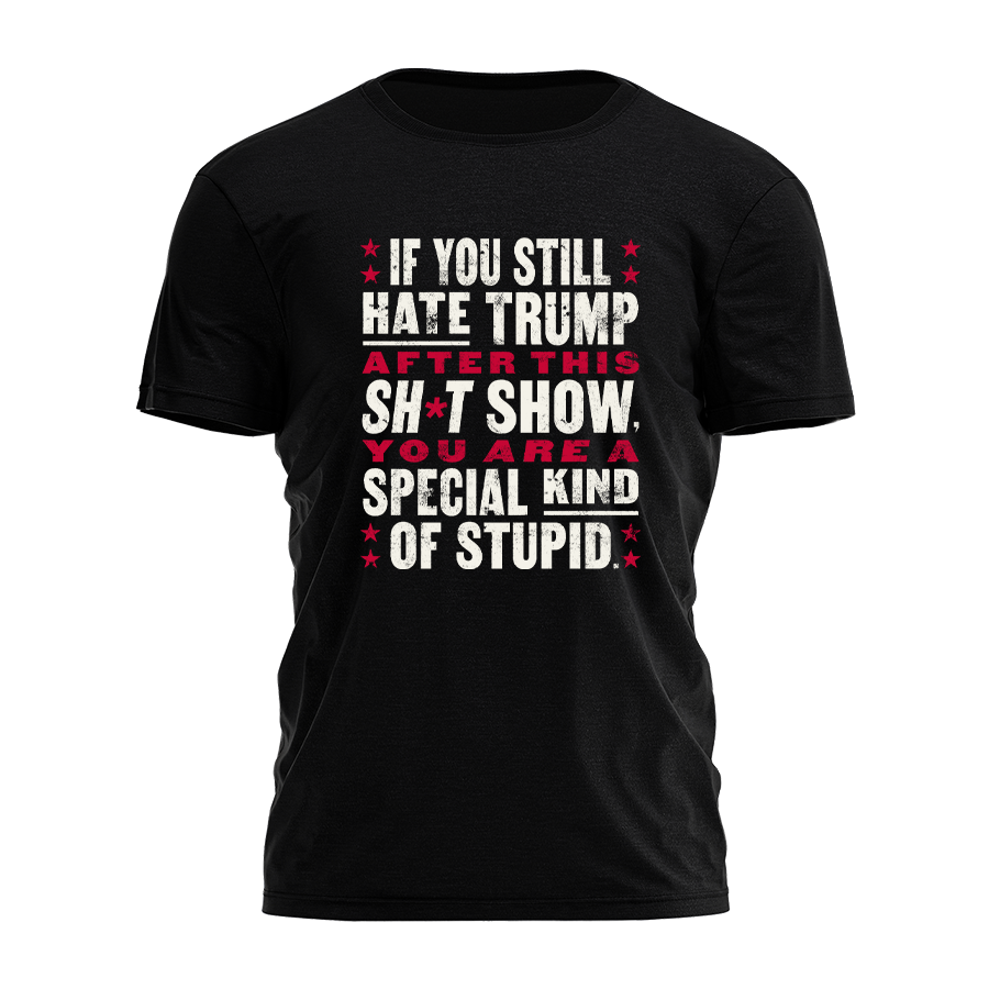 If You Still Hate Trump - Retro Tee - 2708