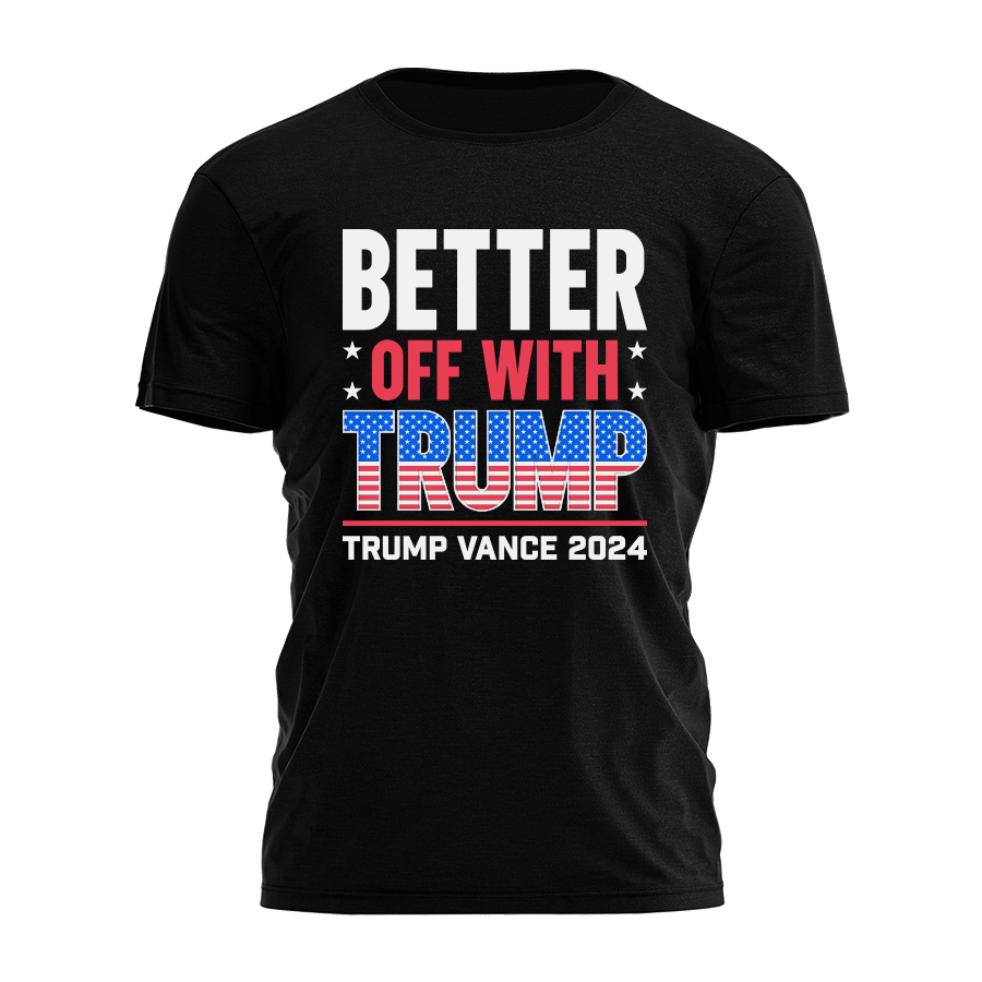 Better Off With Trump Tee - 3078