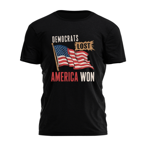 Democrats Lost - America Won Tee - 3225