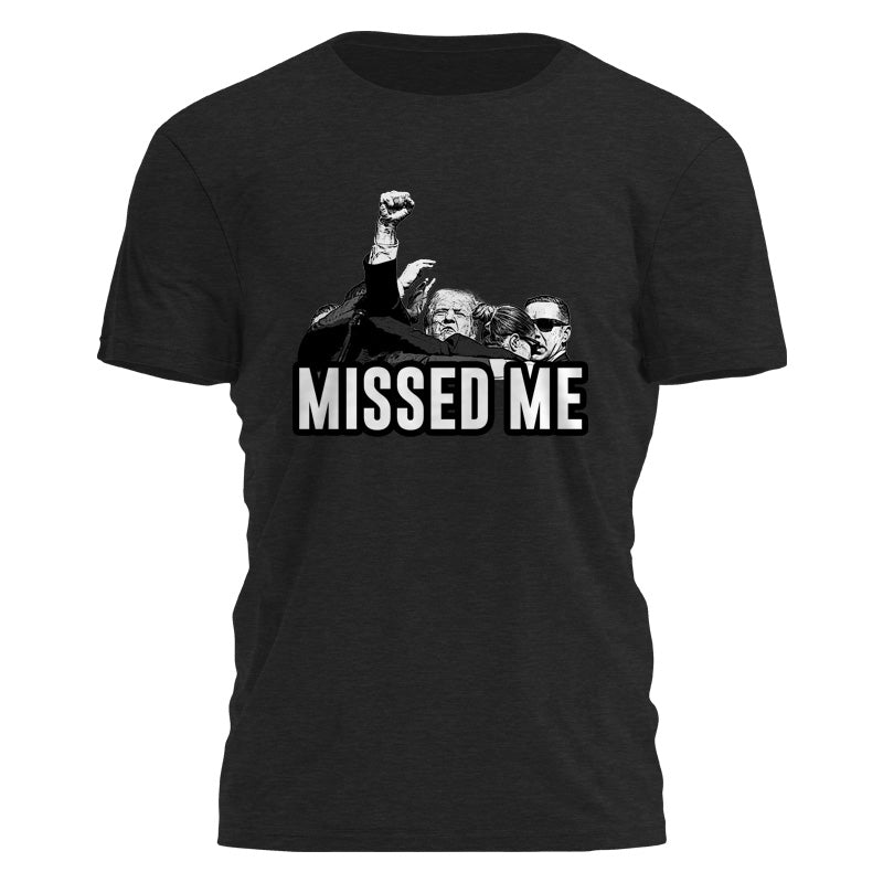 Trump - Missed Me Tee - 2741