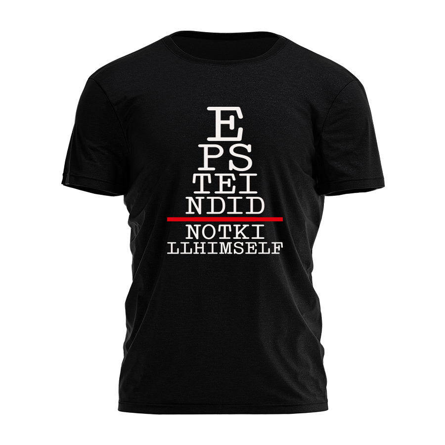 Epstein Did Not Kill Himself Tee - 3995