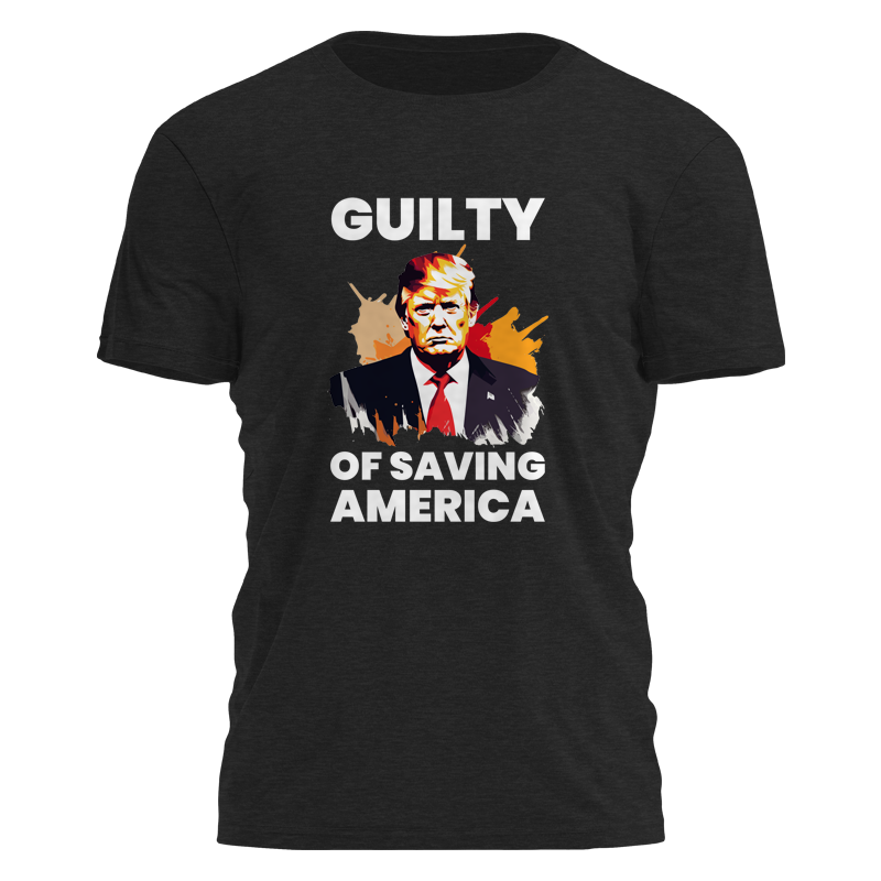 Guilty of Saving America - Animated Tee - 2467