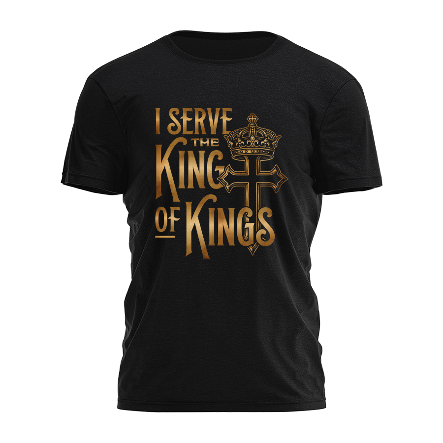 I Serve The King Of Kings Tee - 4251