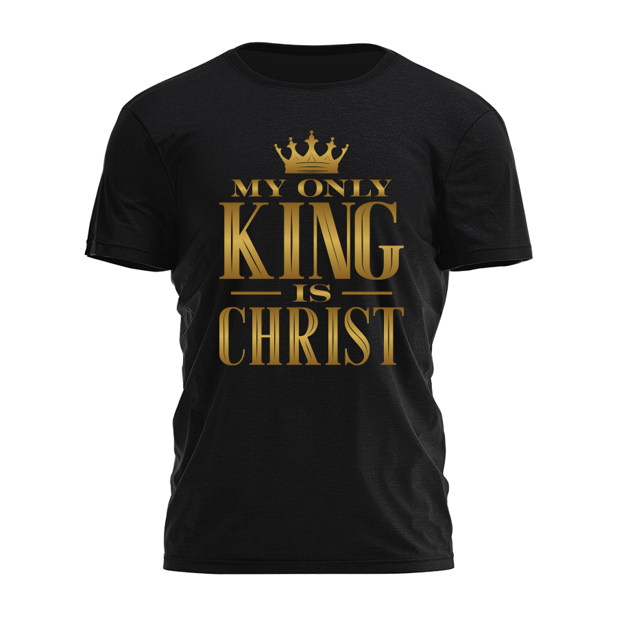 My Only King is Christ Tee - 4257