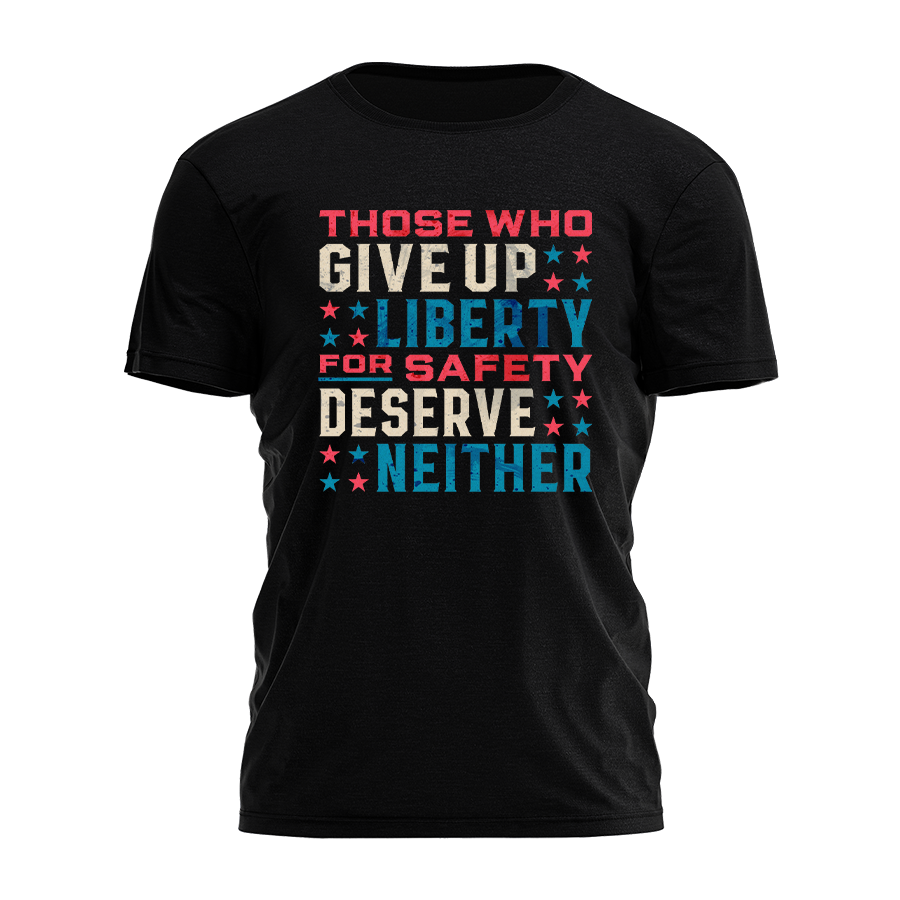 Those Who Give Up Liberty Tee - 2657