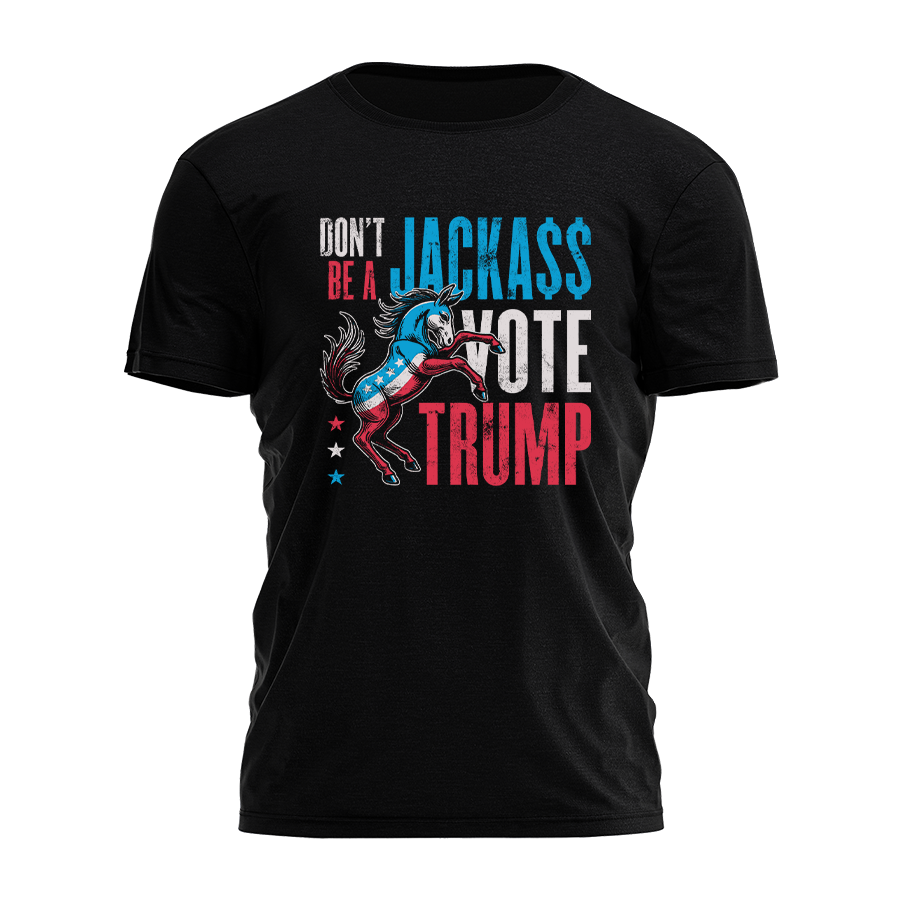 Dont Be A Jackass Vote Trump Tee - 2731