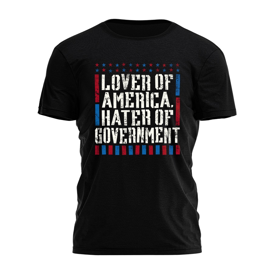 Lover of America, Hater of Government Tee