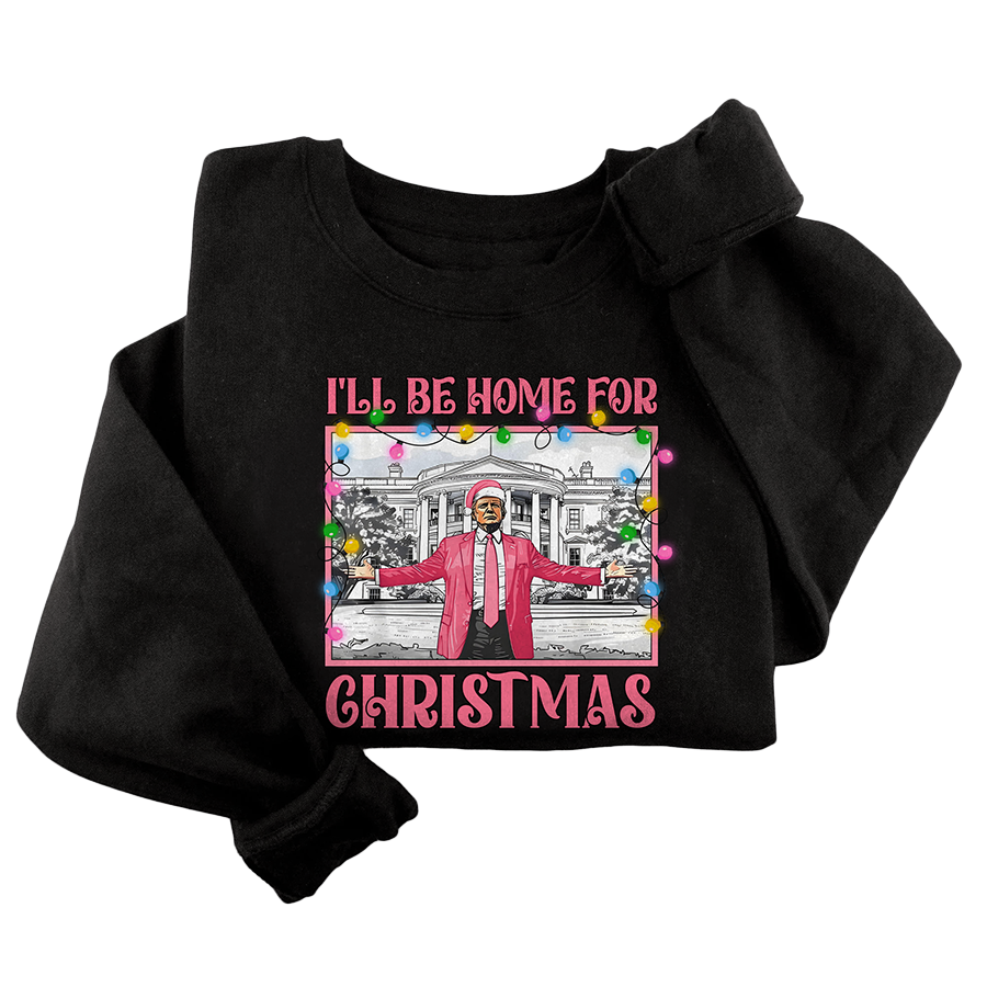 I'll Be Home For Christmas Crewneck - 3163