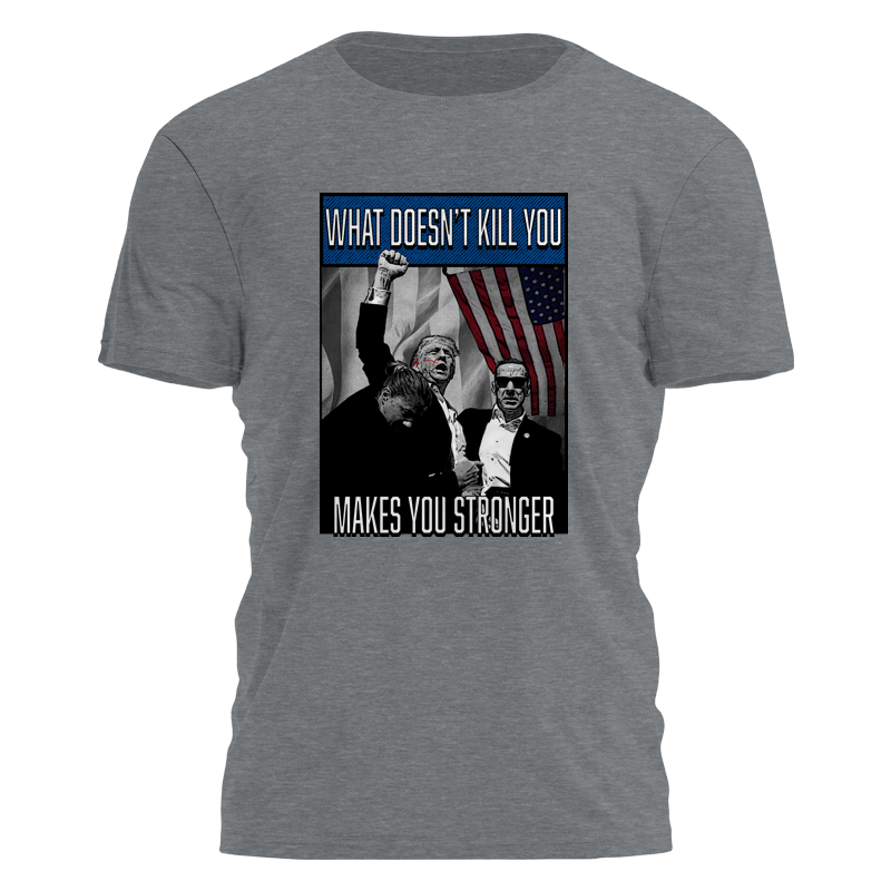 What Doesnt Kill You Makes You Stronger - Animated Tee - 2756