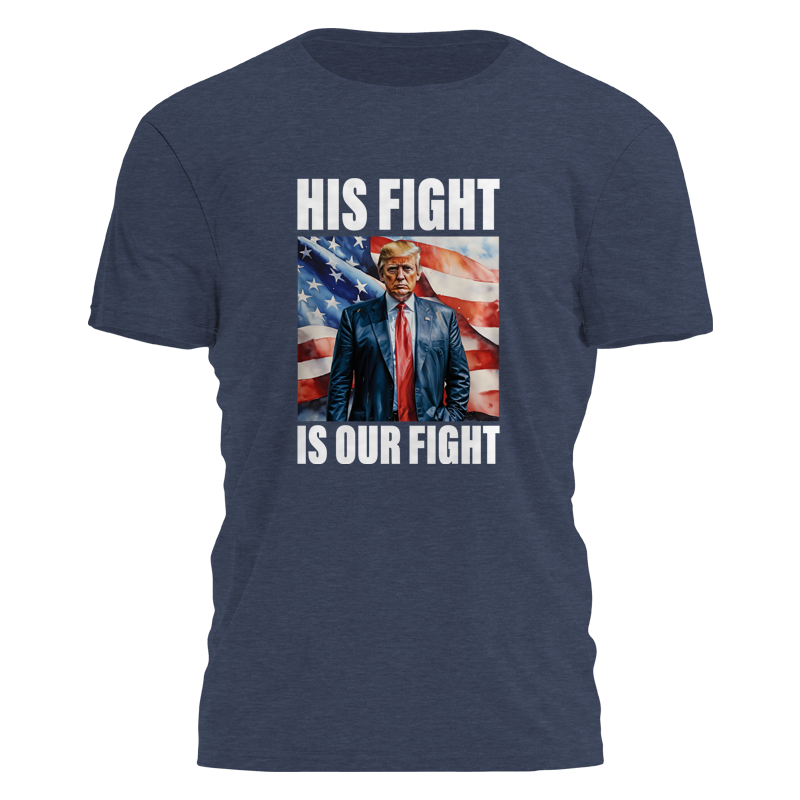 His Fight is Our Fight Tee - 2587