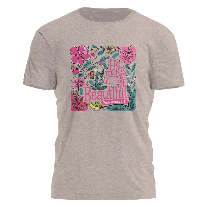 He Makes All Things Beautiful Tee - 3672