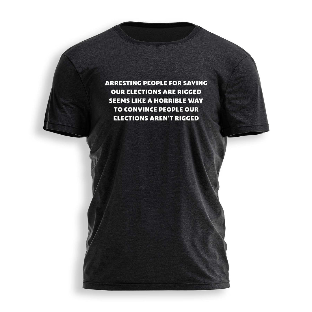 OUR ELECTIONS ARE RIGGED Tee