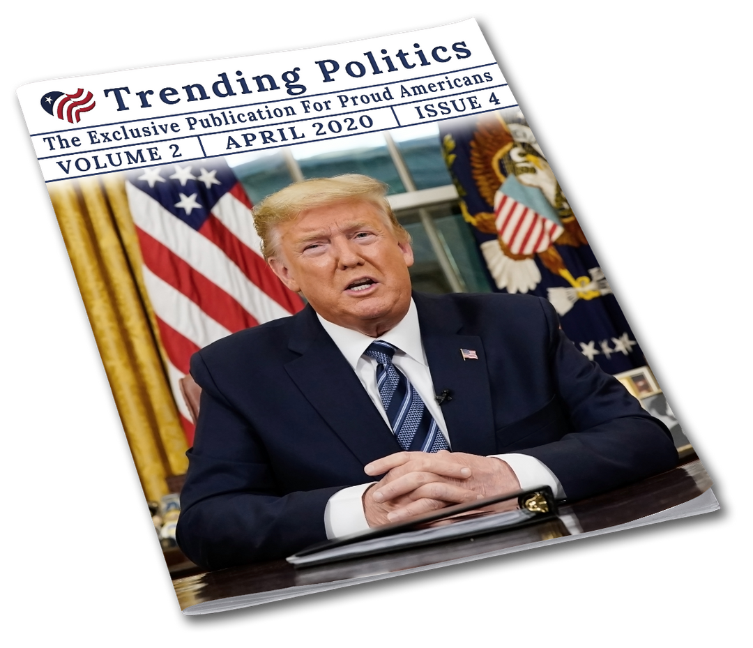 Volume 2 Issue 4 - April 2020 Trending Politics Newsletter - I Love My Freedom