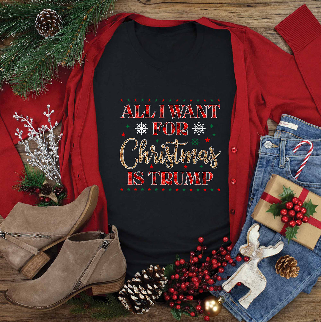 ALL I WANT FOR CHRISTMAS IS TRUMP - WOMENS Tee