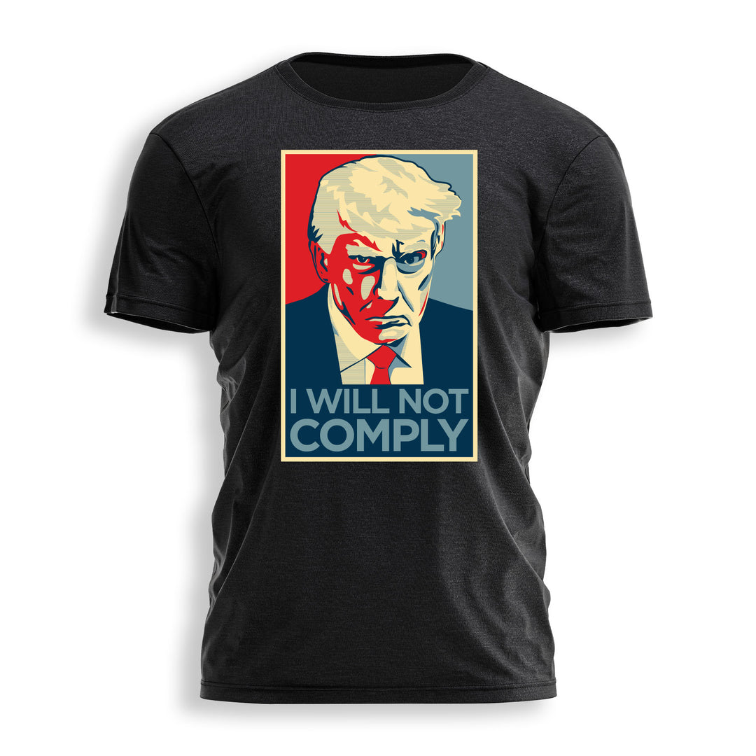 TRUMP I WILL NOT COMPLY Tee