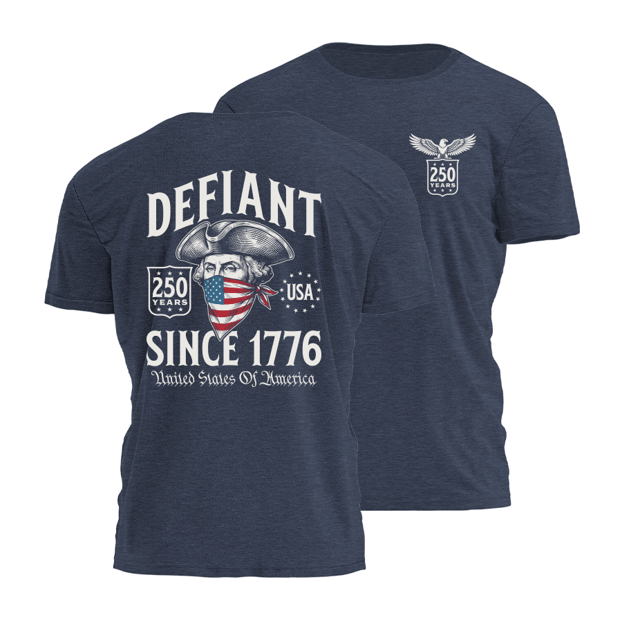 Defiant Since 1776 Tee - 4846